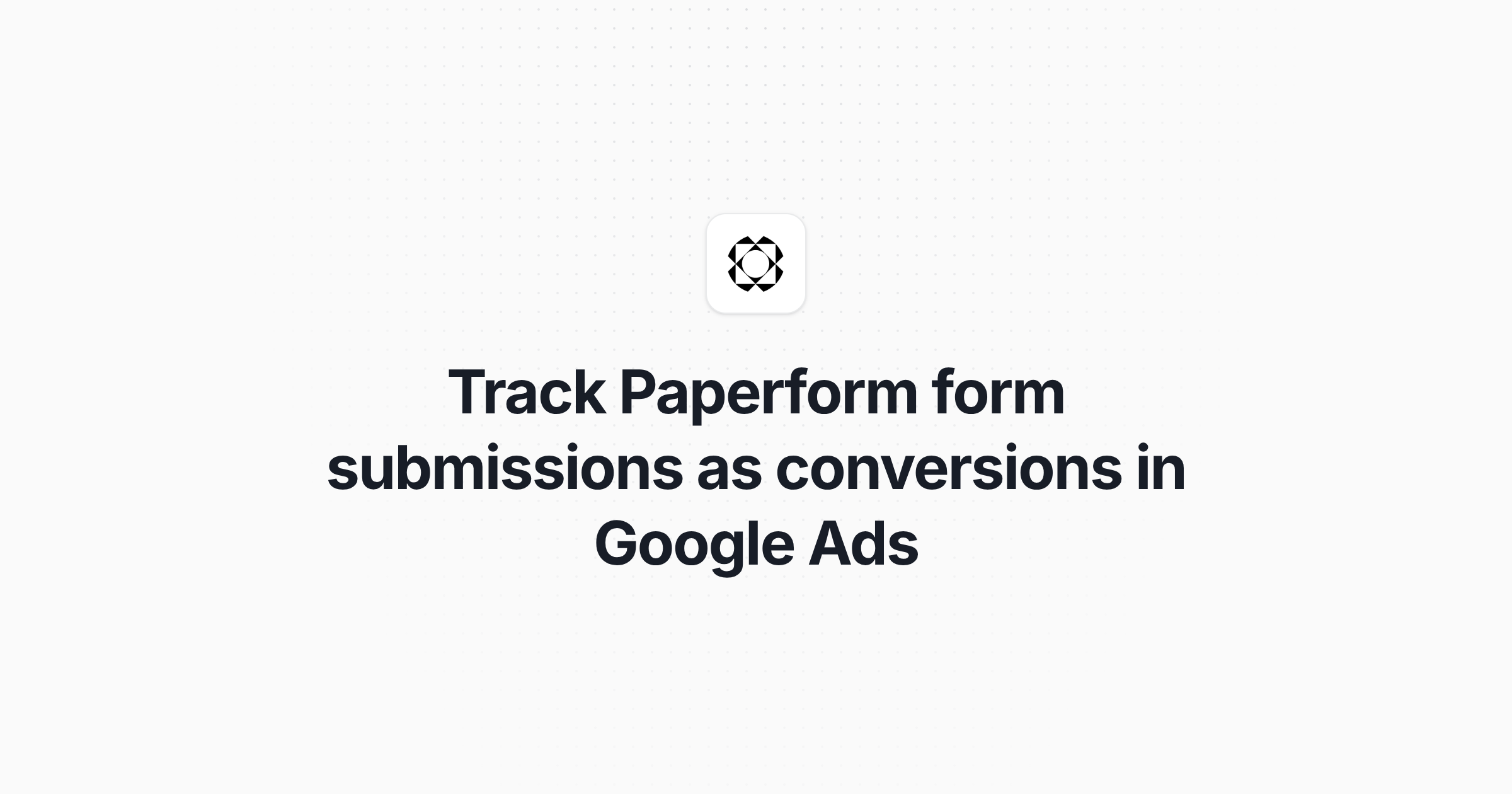 Track Paperform form submissions as conversions in Google Ads